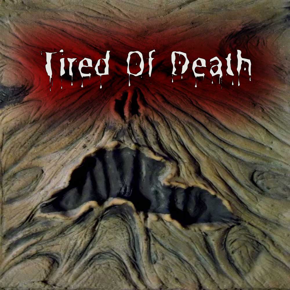 Tired Of Death
